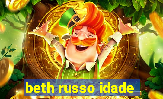 beth russo idade